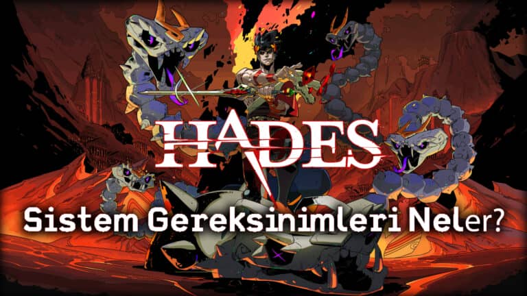 Hades sistem gereksinimleri neler, pc'niz Hades'i açar mı